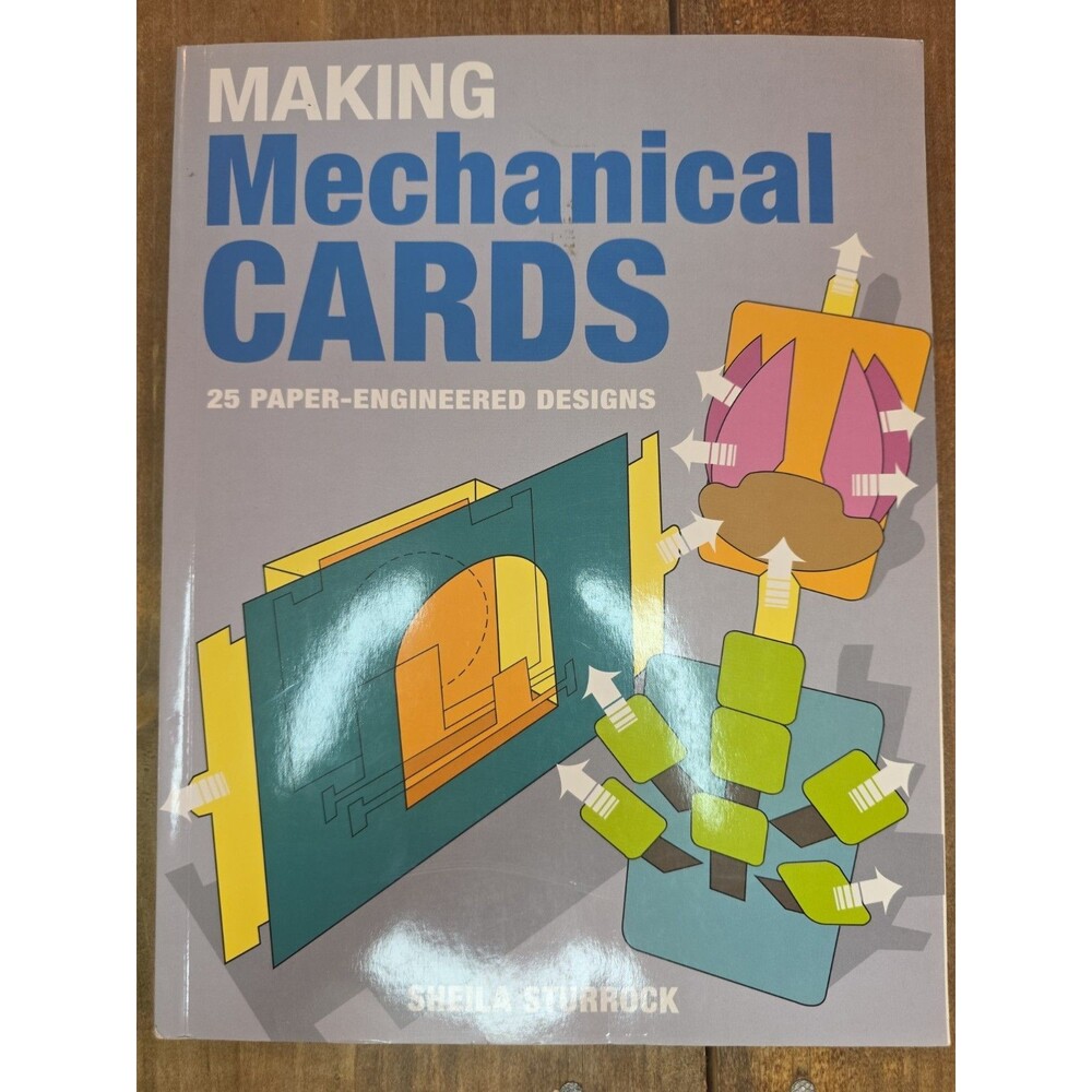 Making Mechanical Cards: 25 Paper Designs by Sheila Sturrock 2009 PB ~VERY GOOD~